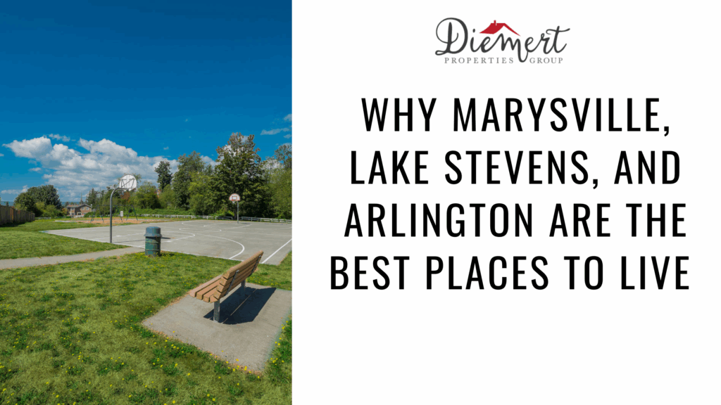 A picture of the blog title; Why Marysville, Lake Stevens, and Arlington Are the Best Places to Live in Snohomish County, WA with a picture of a neighborhood basketball court in Marysville WA. 