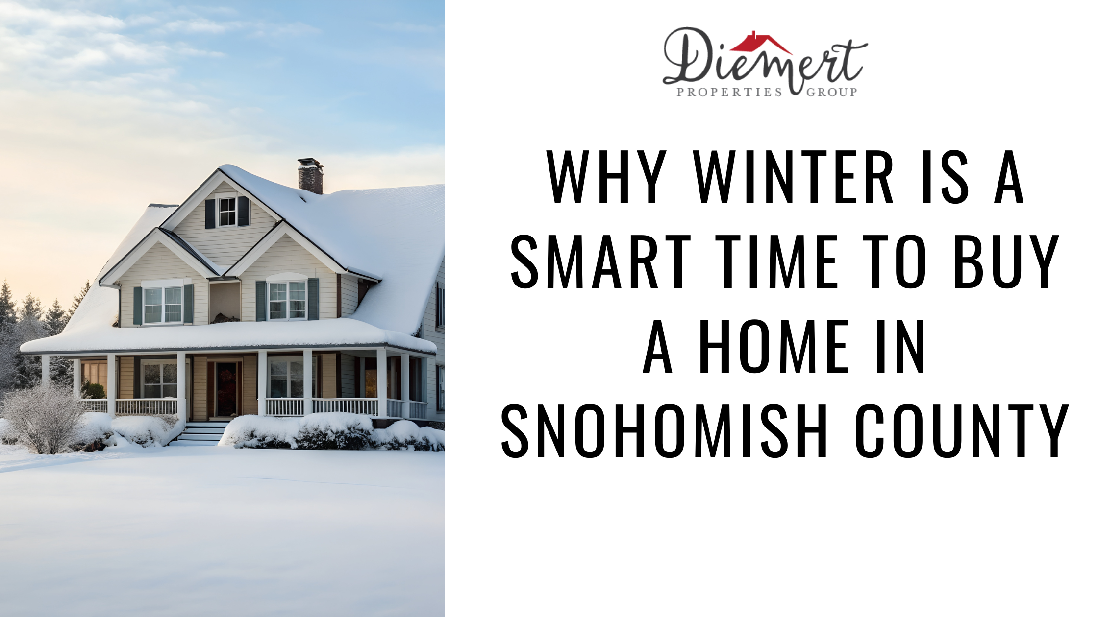 Why Winter 2025 Is the Best Time to Buy a Home in Snohomish County