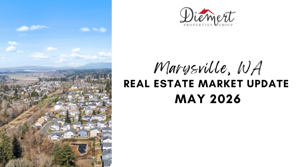 Marysville WA Real Estate Market Update May 2026 featuring aerial view of Marysville neighborhoods and housing market trends by Realtor Tracie Diemert of Diemert Properties Group.
